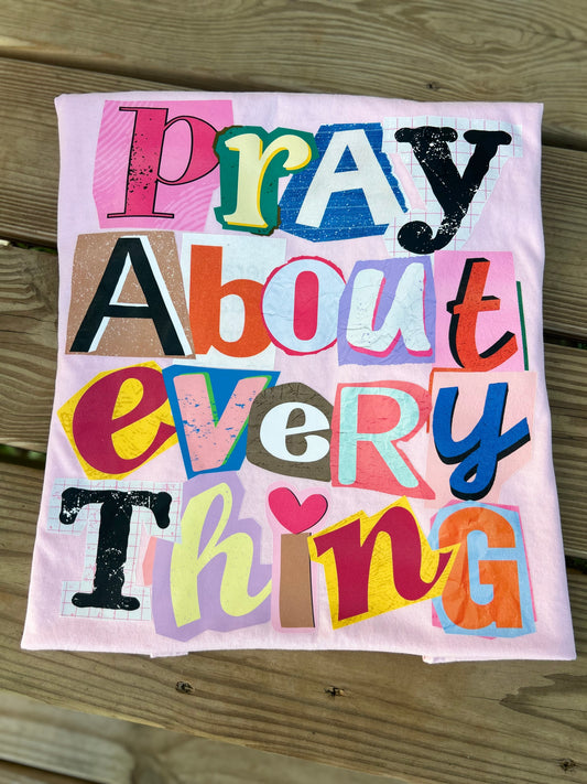 Pray about everything