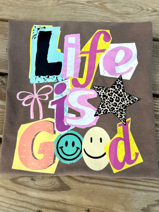 Life is Good